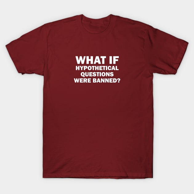 What would happen? T-Shirt by codeWhisperer